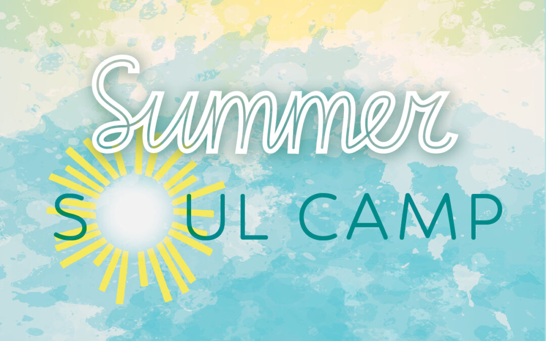 CANCELLED Summer Soul Camp: Practicing Playful Prayer