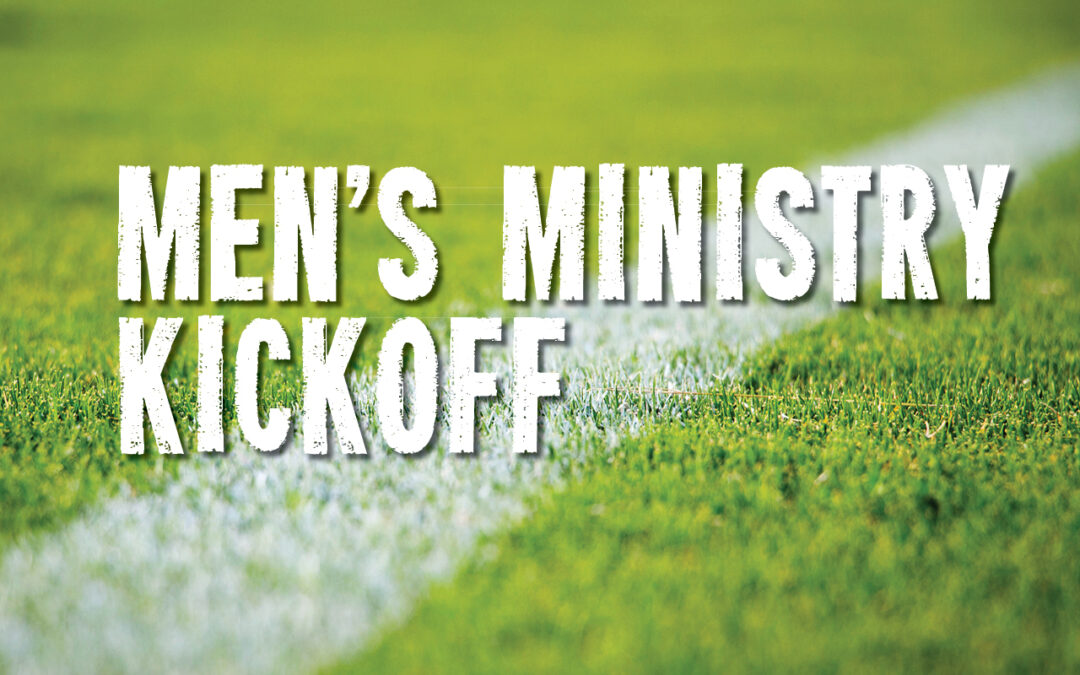 Men’s Ministry Kickoff Event