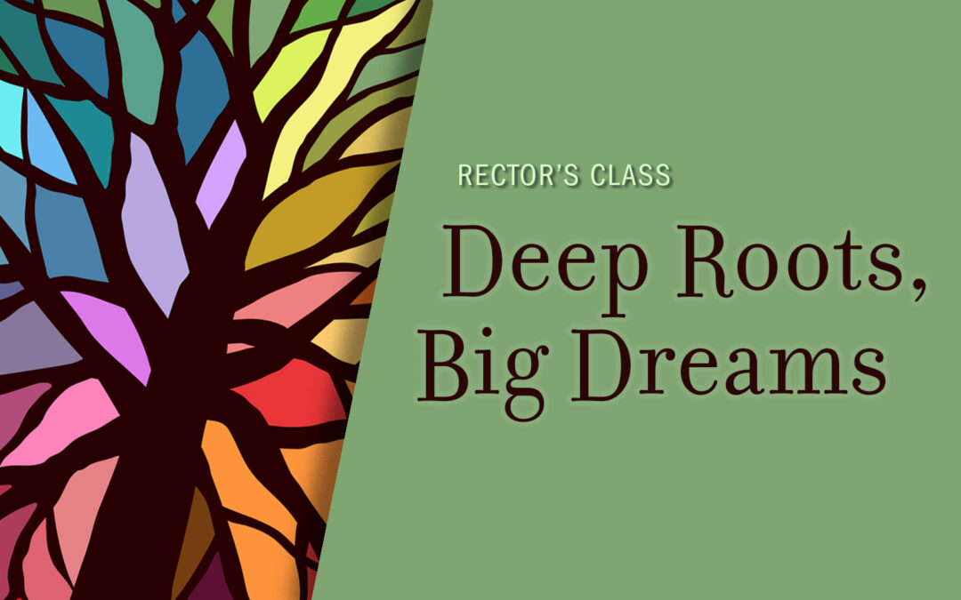 Rector’s Class: Deep Roots, Big Dreams